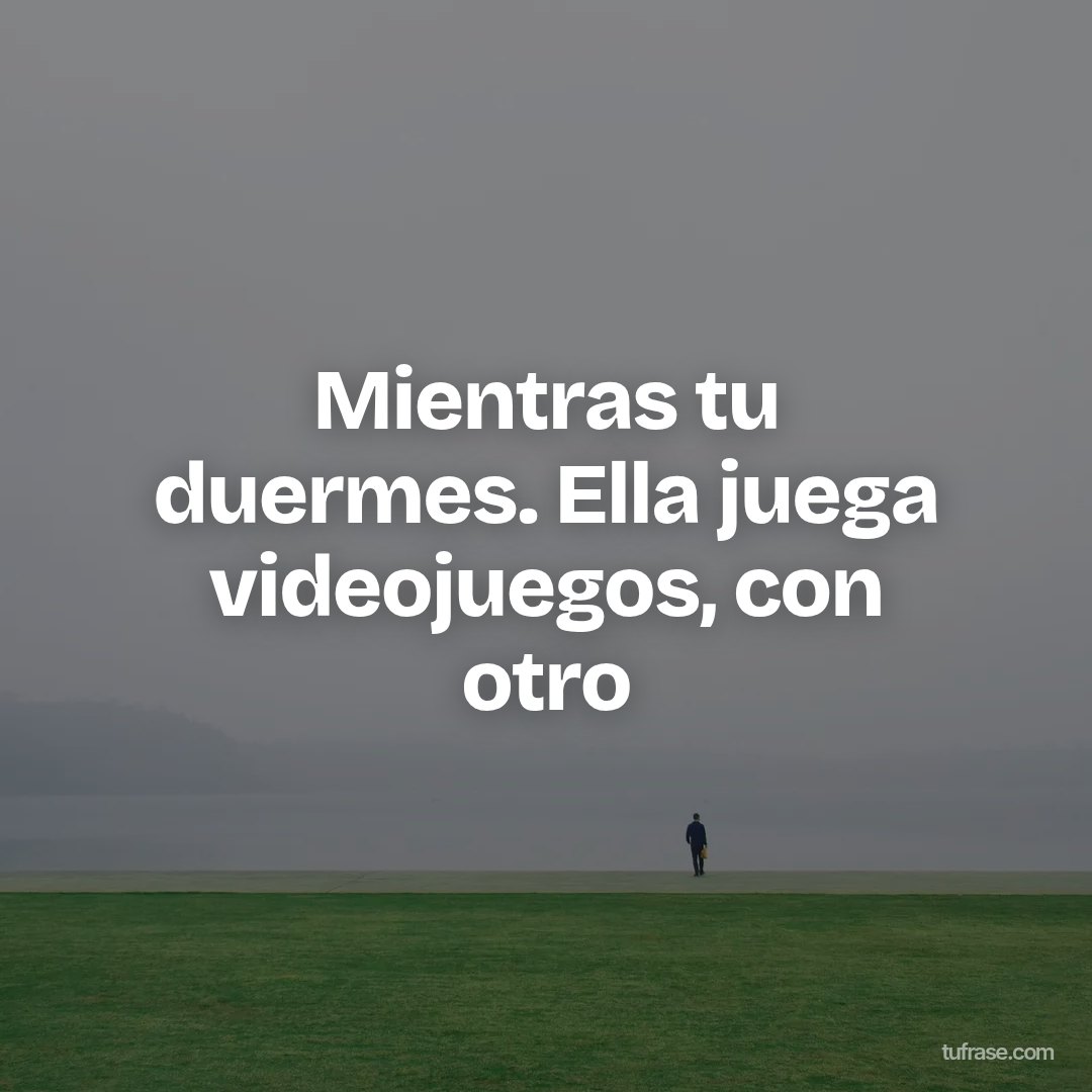 Mientras tu duermes. Ella juega videojuegos, con otro