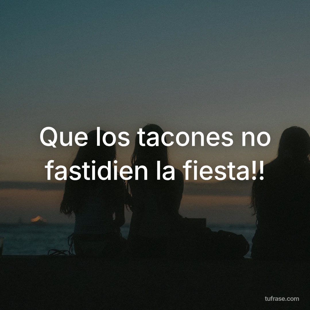 Que los tacones no fastidien la fiesta!!