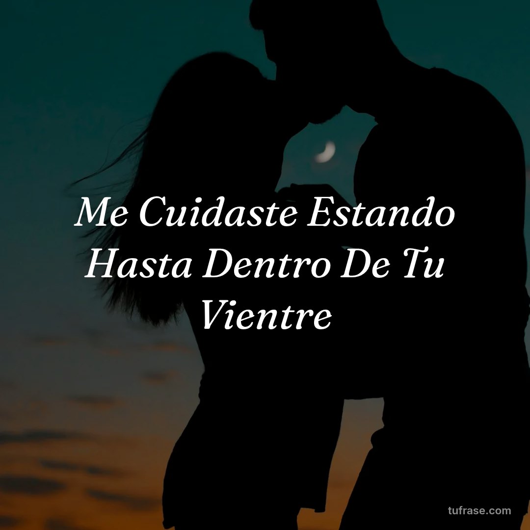 Me Cuidaste Estando Hasta Dentro De Tu Vientre