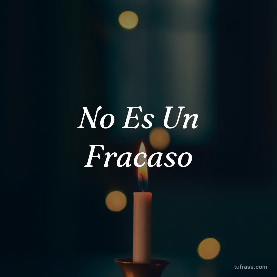 No Es Un Fracaso