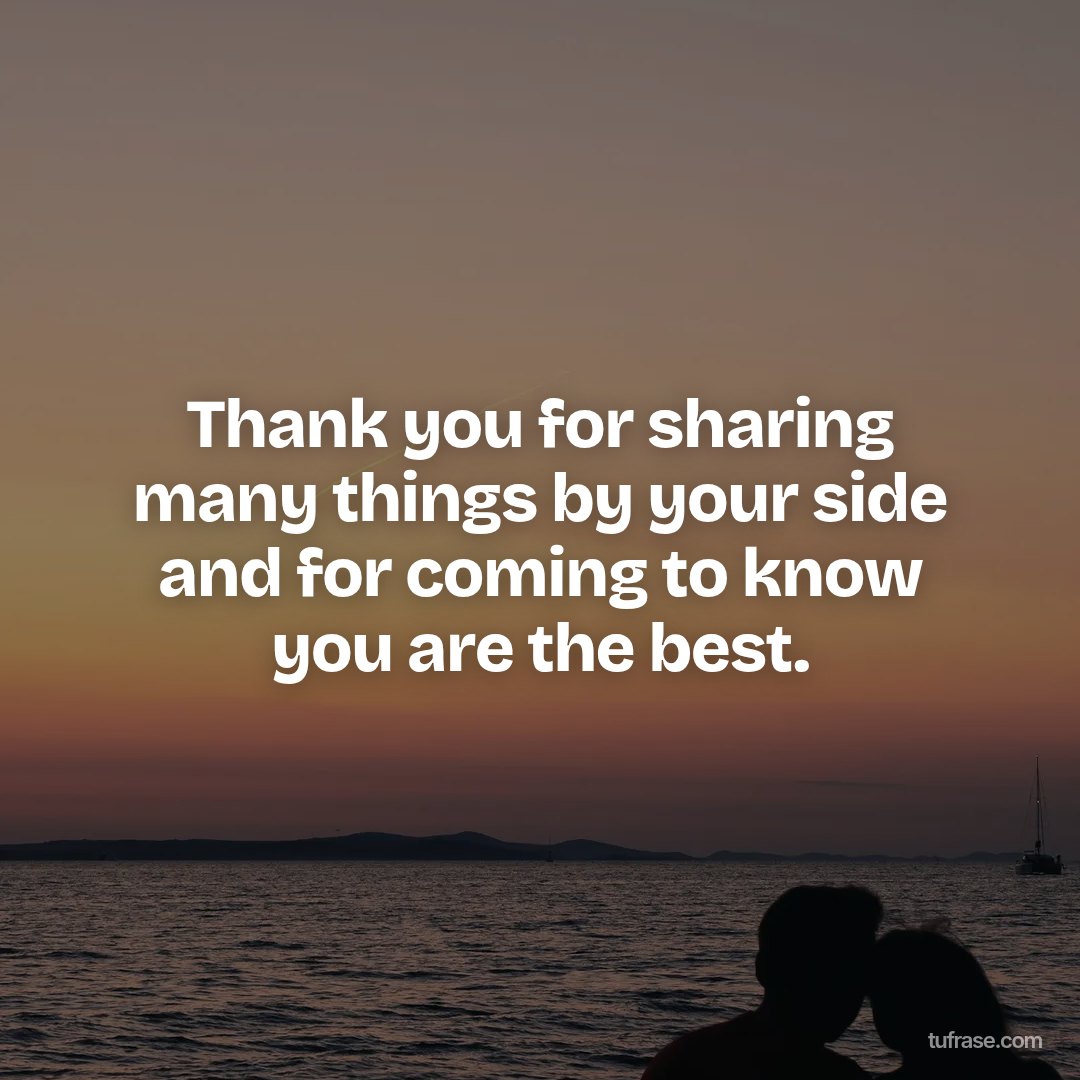 Thank you for sharing many things by your side and for coming to know you are the best.