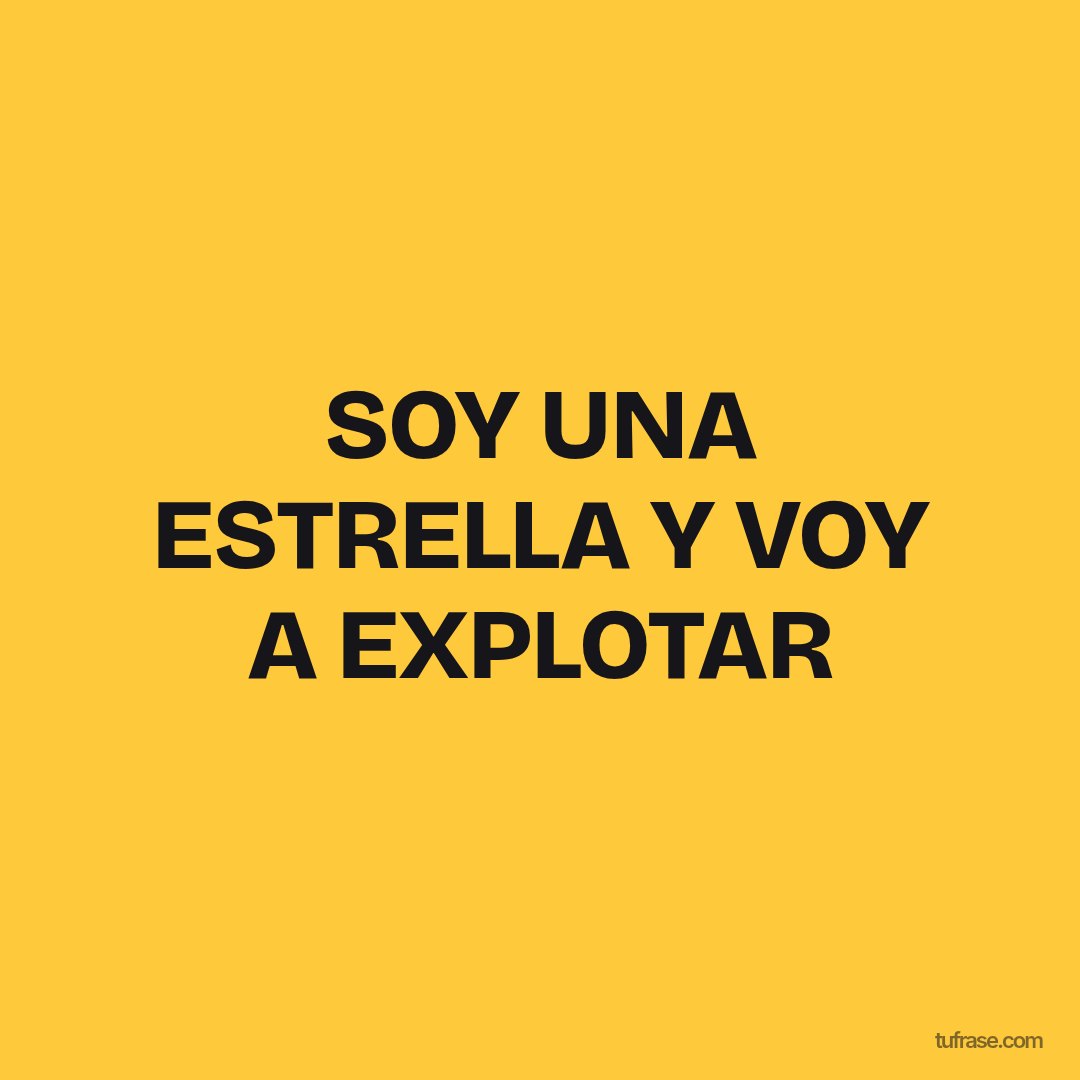 SOY UNA ESTRELLA Y VOY A EXPLOTAR