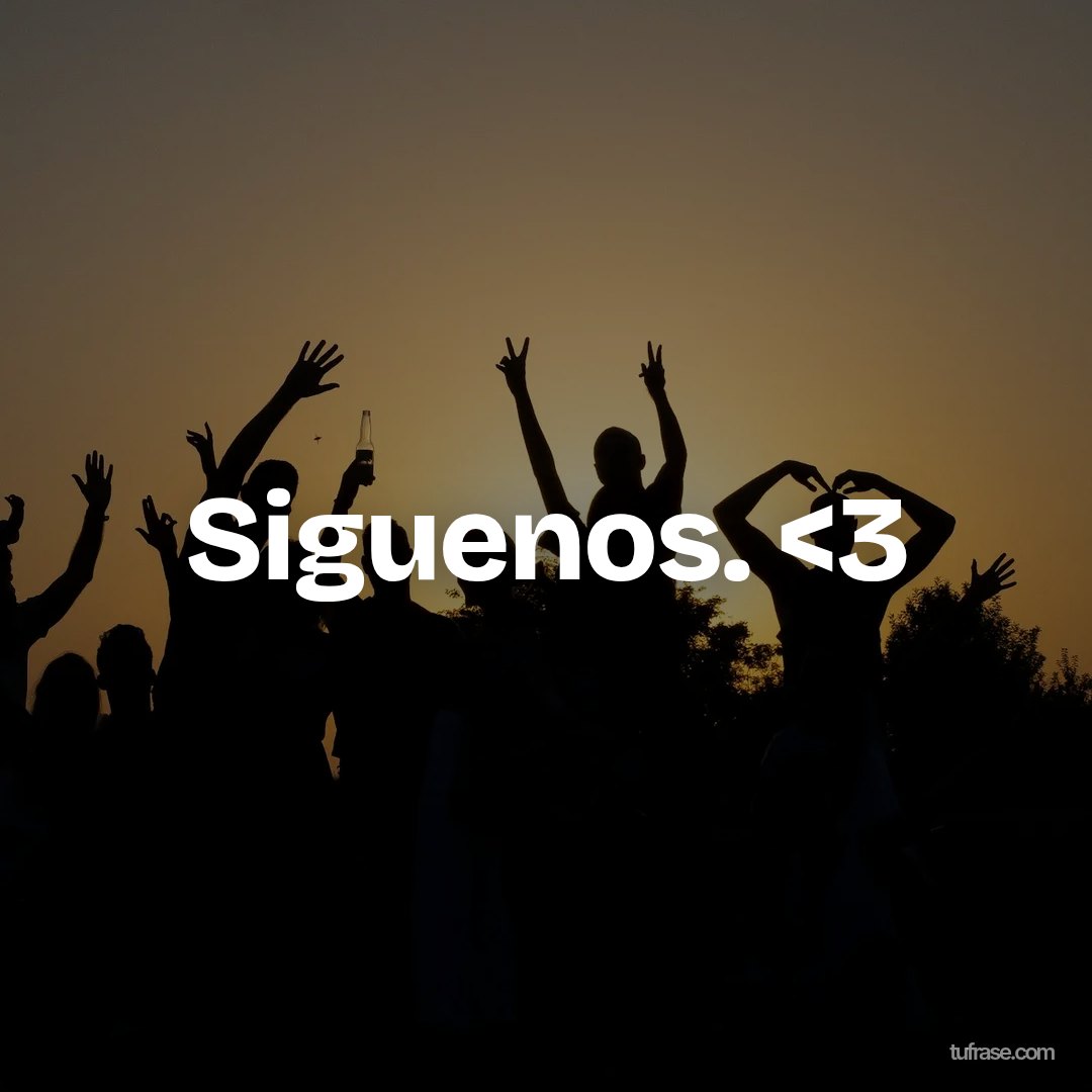 Siguenos. <3