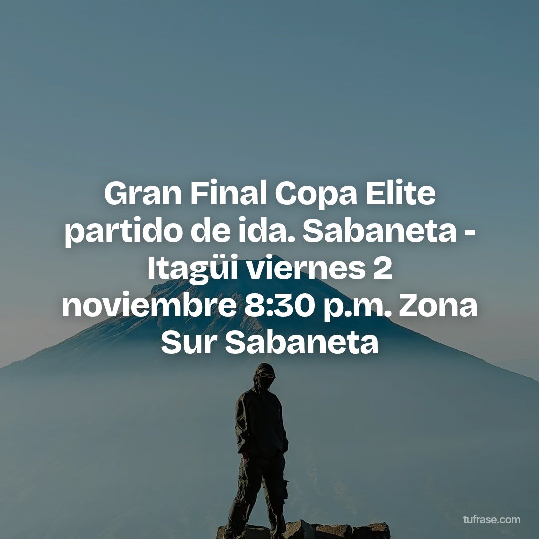 Gran Final Copa Elite partido de ida. Sabaneta - Itagüi viernes 2 noviembre 8:30 p.m. Zona Sur Sabaneta