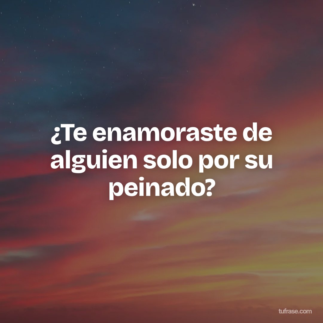 ¿Te enamoraste de alguien solo por su peinado?