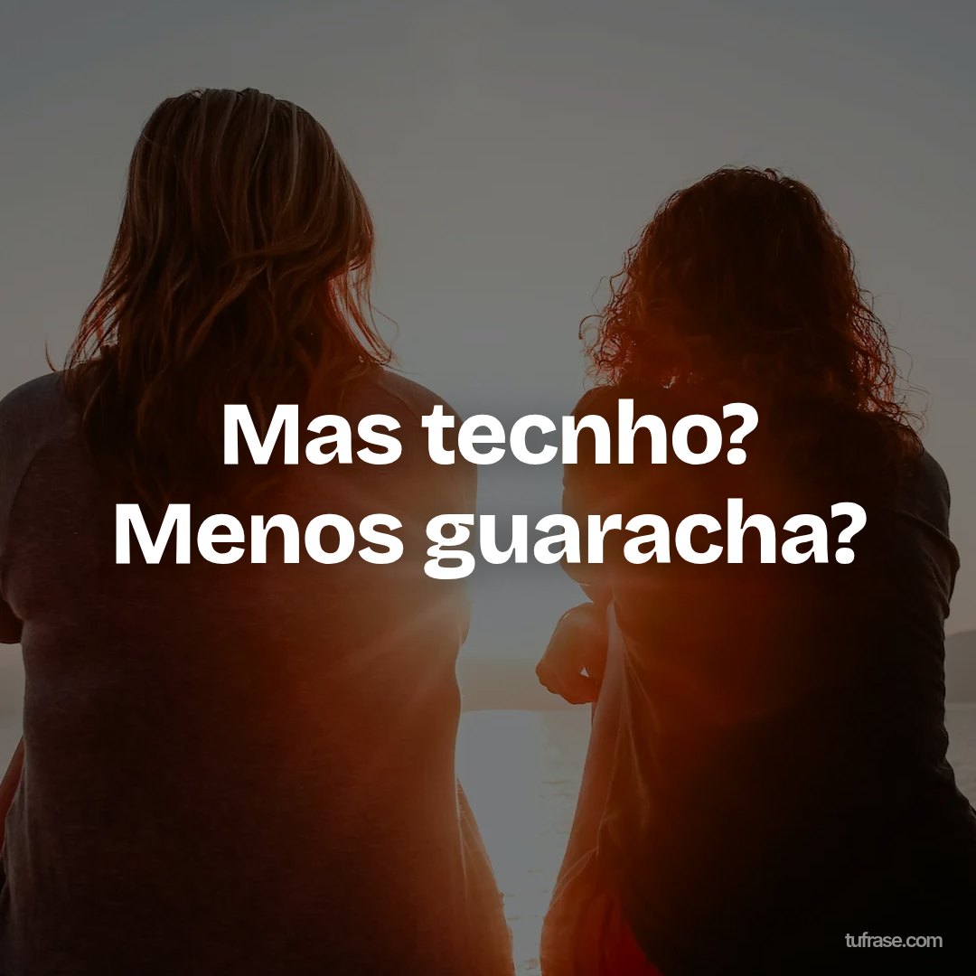 Mas tecnho? Menos guaracha?