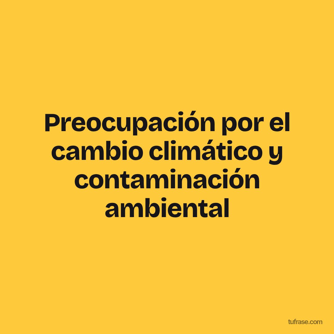 Preocupación por el cambio climático y contaminación ambiental
