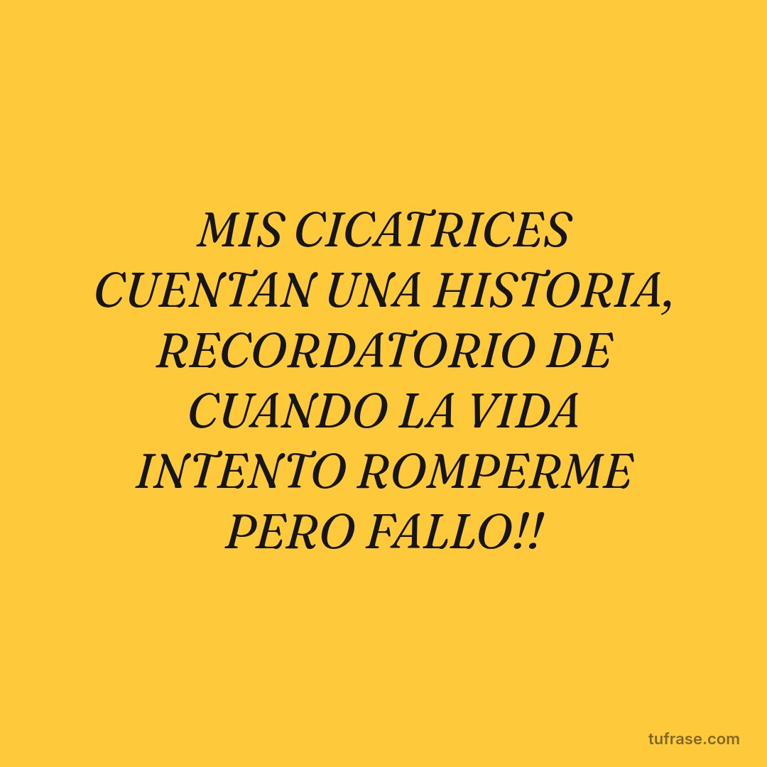 MIS CICATRICES CUENTAN UNA HISTORIA, RECORDATORIO DE CUANDO LA VIDA INTENTO ROMPERME PERO FALLO!!