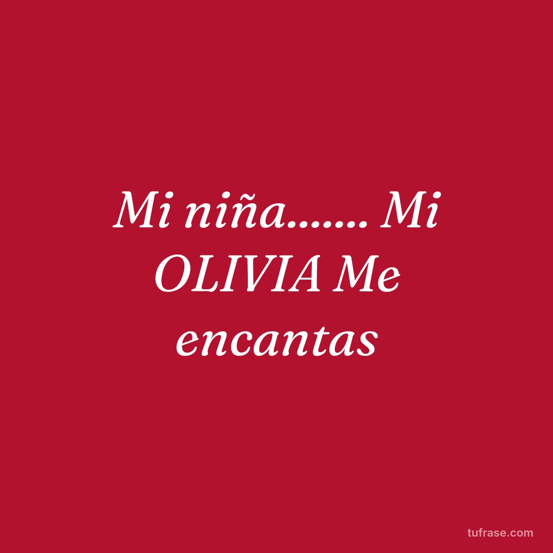 Mi niña....... Mi OLIVIA Me encantas