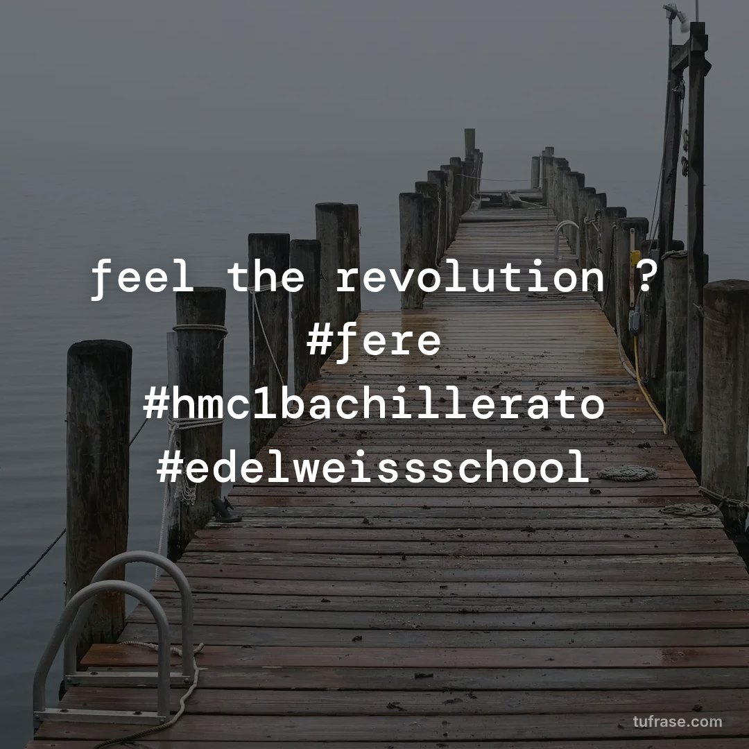 feel the revolution ? #fere #hmc1bachillerato #edelweissschool