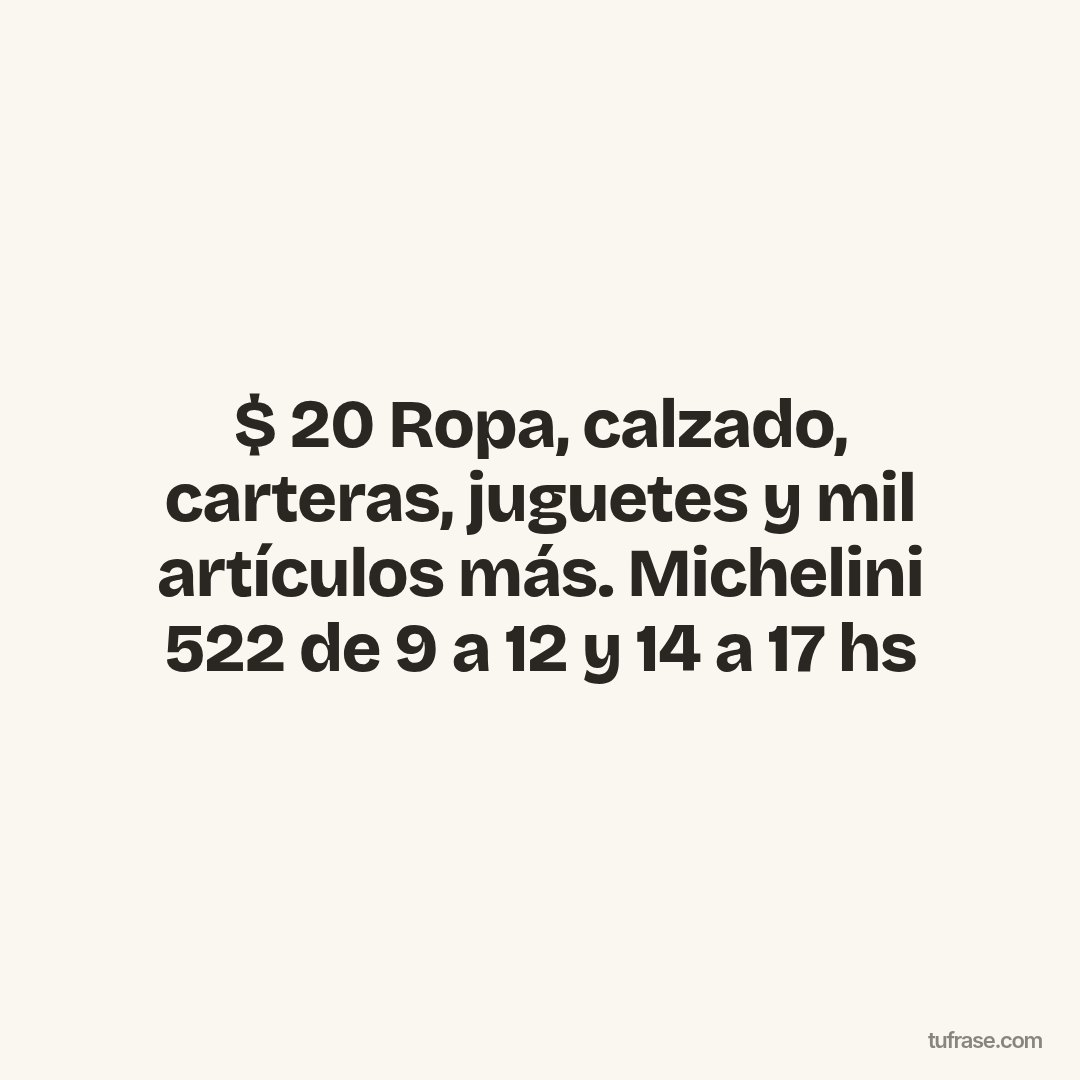 $ 20 Ropa, calzado, carteras, juguetes y mil artículos más. Michelini 522 de 9 a 12 y 14 a 17 hs