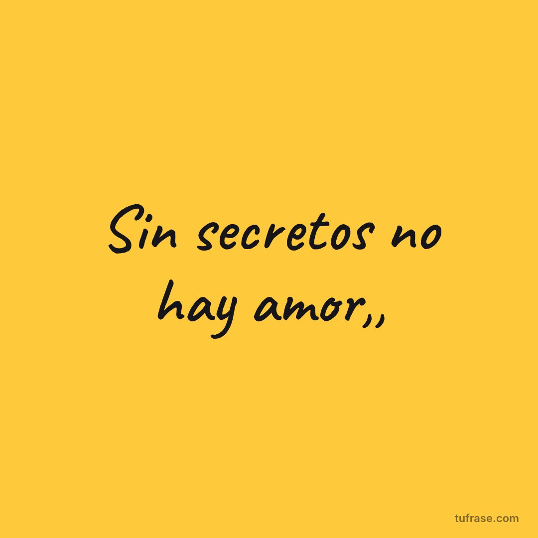 Sin secretos no hay amor,,