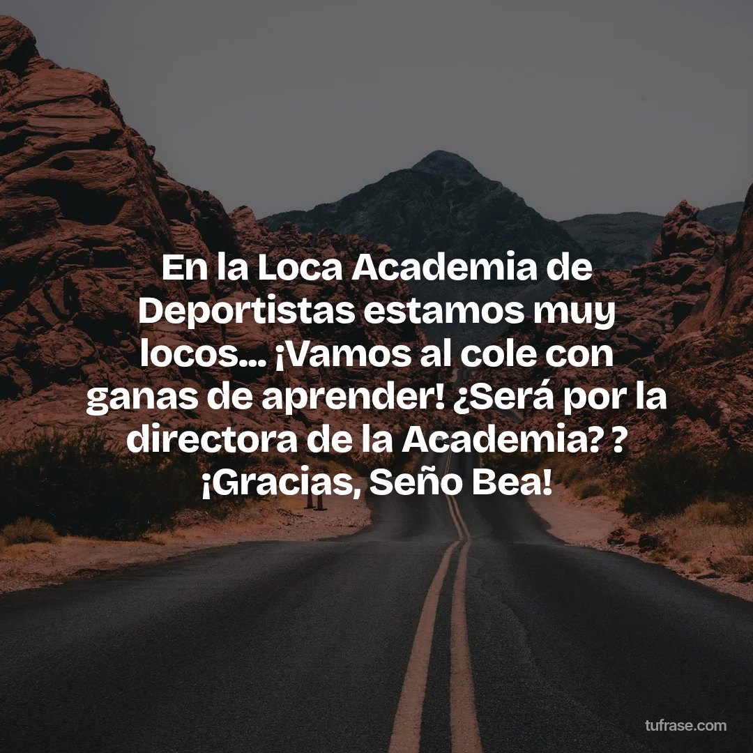 En la Loca Academia de Deportistas estamos muy locos... ¡Vamos al cole con ganas de aprender! ¿Será por la directora de la Academia? ? ¡Gracias, Seño Bea!
