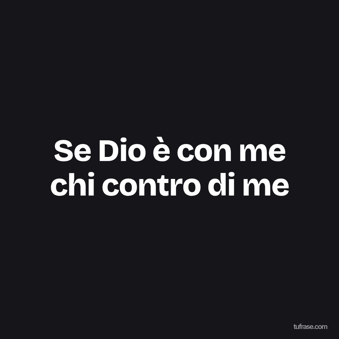 Se Dio è con me chi contro di me