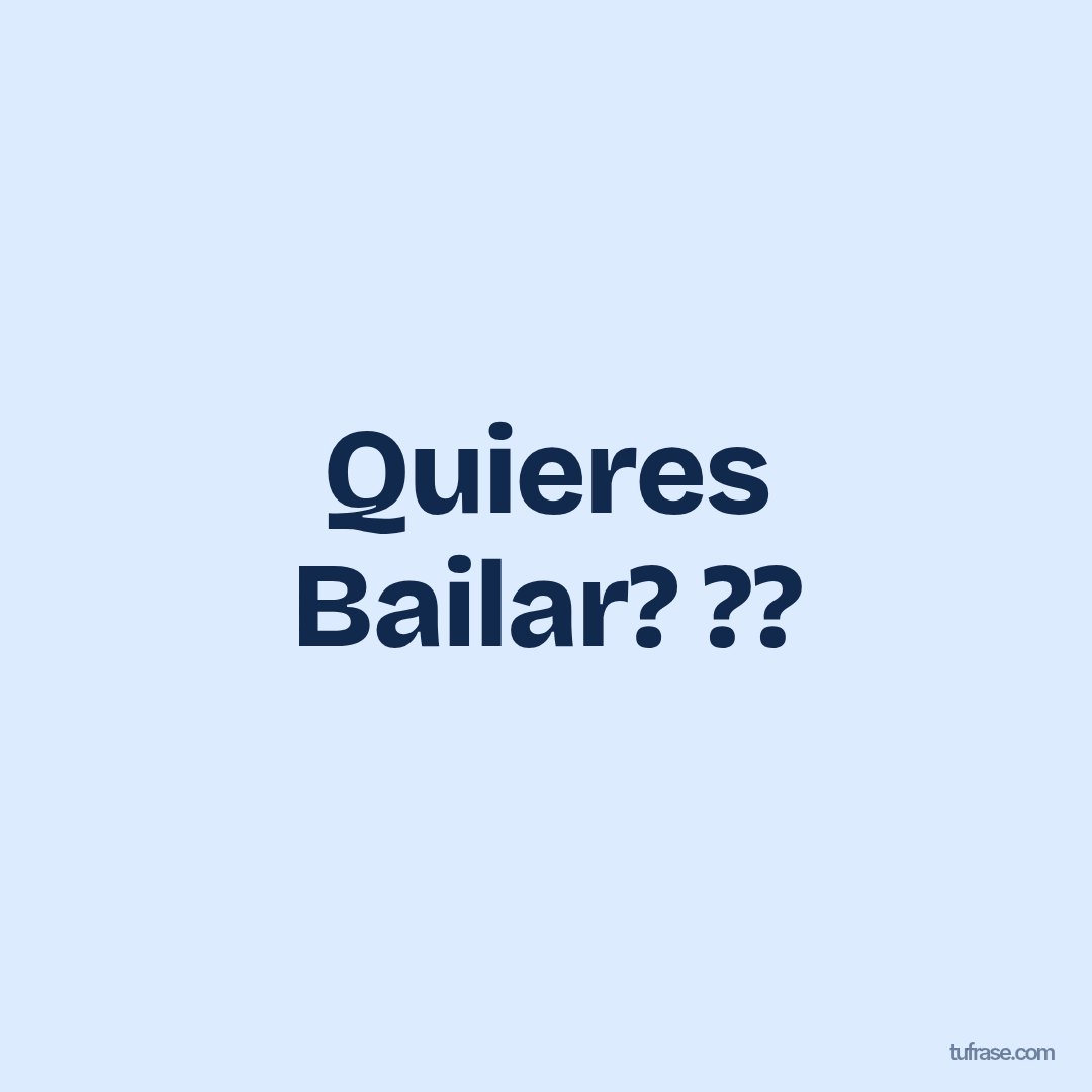 Quieres Bailar? ??