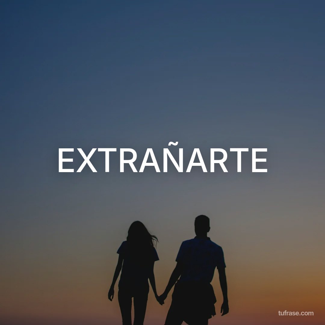 EXTRAÑARTE