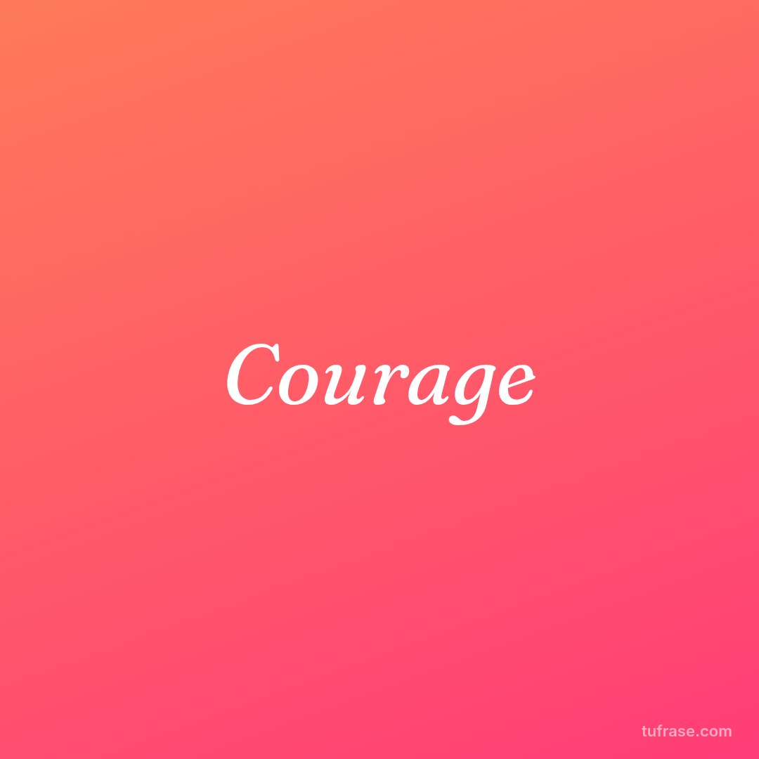 Courage