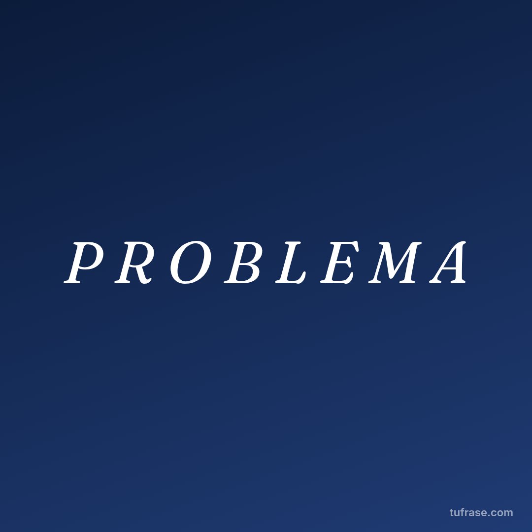 P R O B L E M A