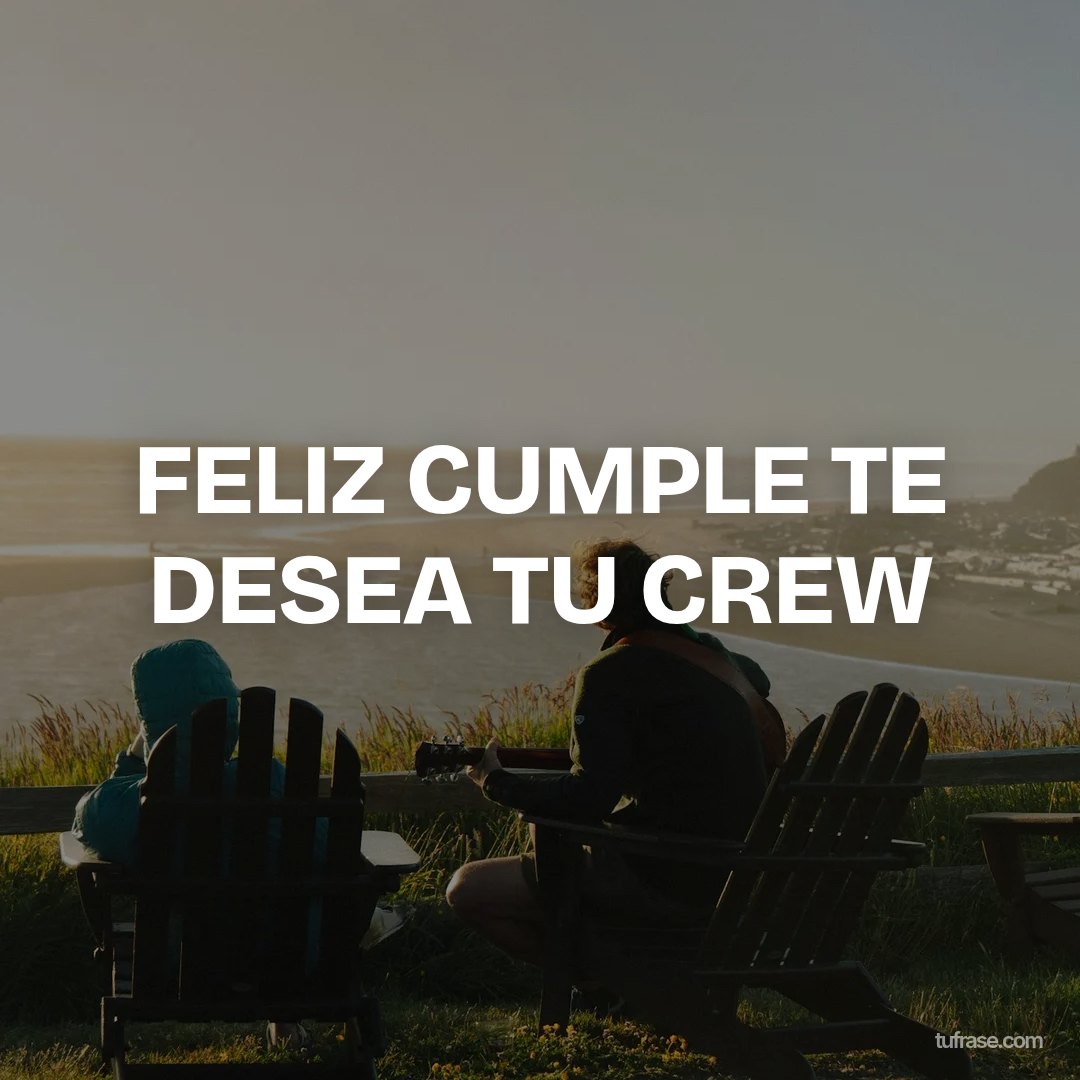FELIZ CUMPLE TE DESEA TU CREW