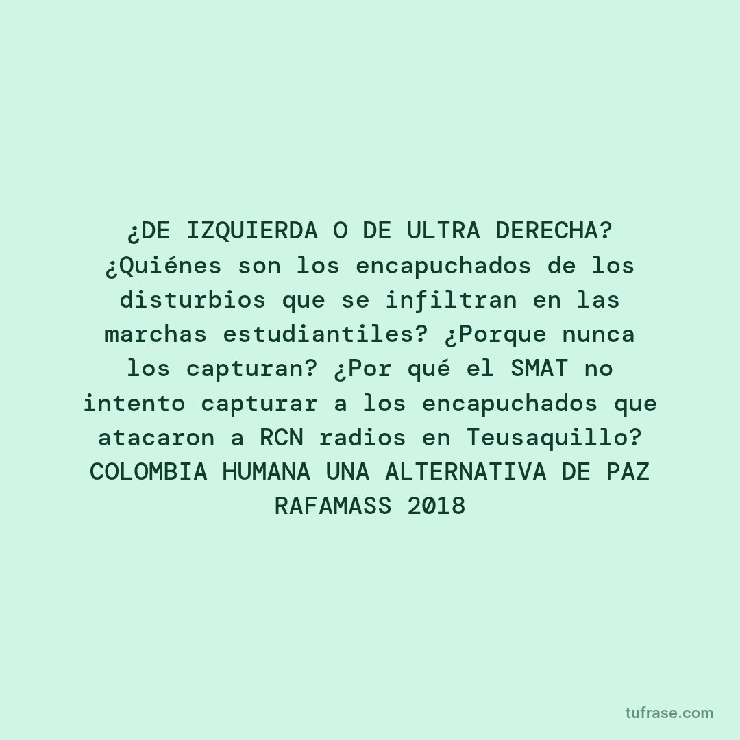 ¿DE IZQUIERDA O DE ULTRA DERECHA? ¿Quiénes son los encapuchados de los disturbios que se infiltran en las marchas estudiantiles? ¿Porque nunca los capturan? ¿Por qué el SMAT no intento capturar a los encapuchados que atacaron a RCN radios en Teusaquillo? COLOMBIA HUMANA UNA ALTERNATIVA DE PAZ RAFAMASS 2018