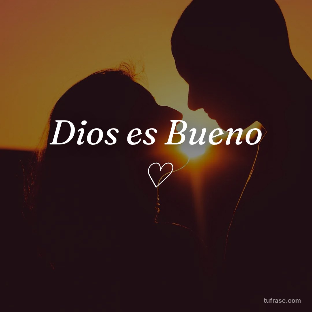 Dios es Bueno ♡