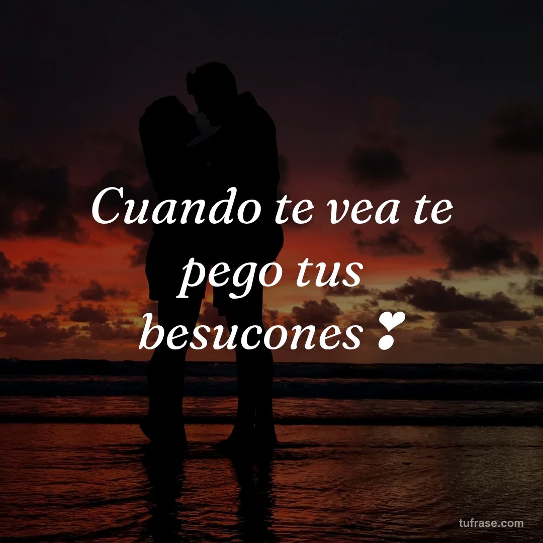 Cuando te vea te pego tus besucones❣️