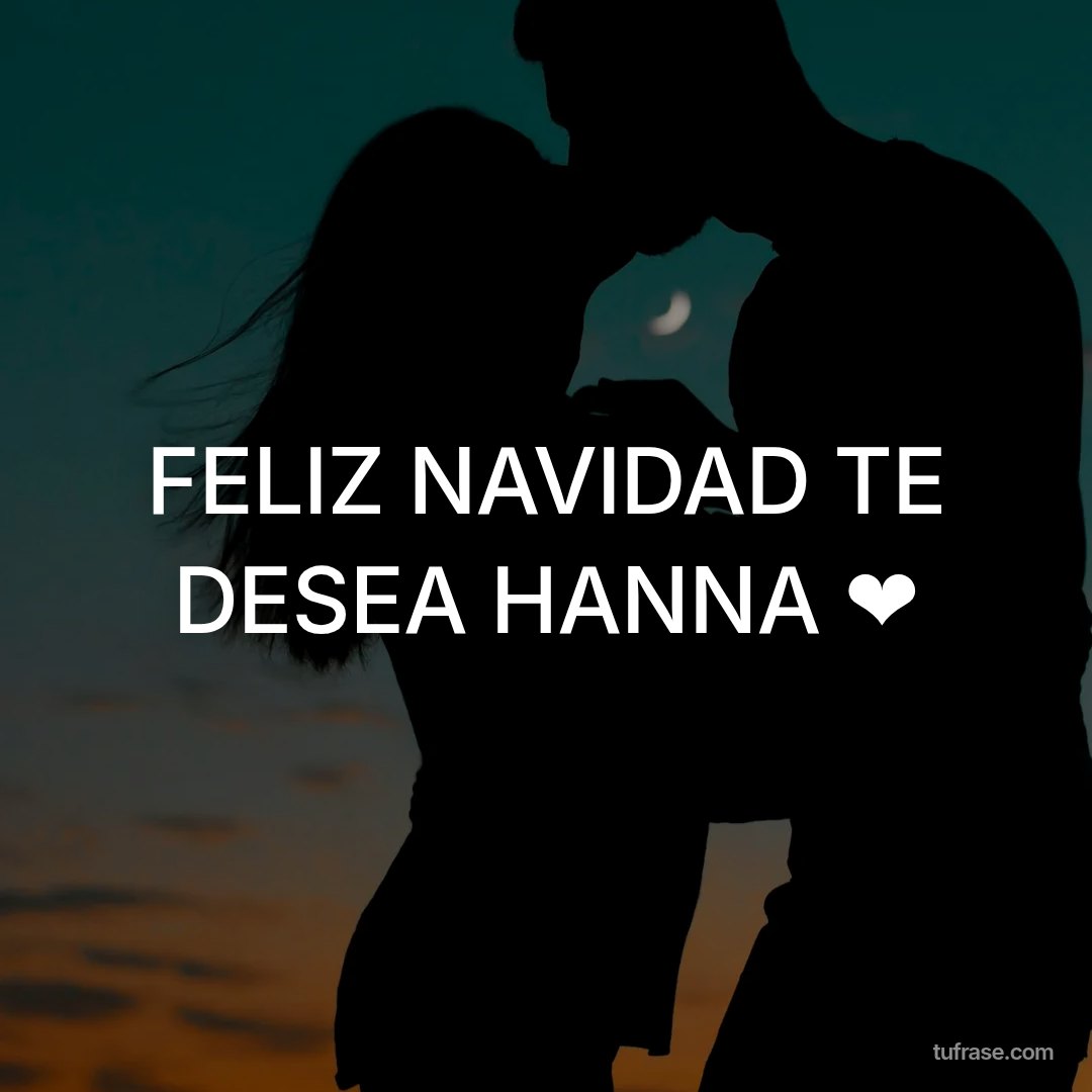 FELIZ NAVIDAD TE DESEA HANNA ❤