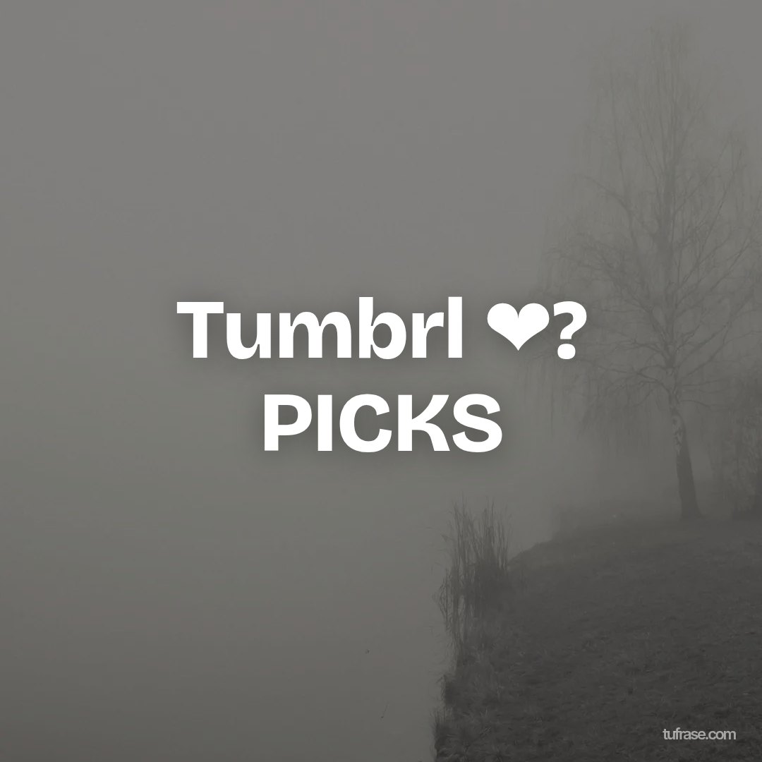 Tumbrl ❤? PICKS
