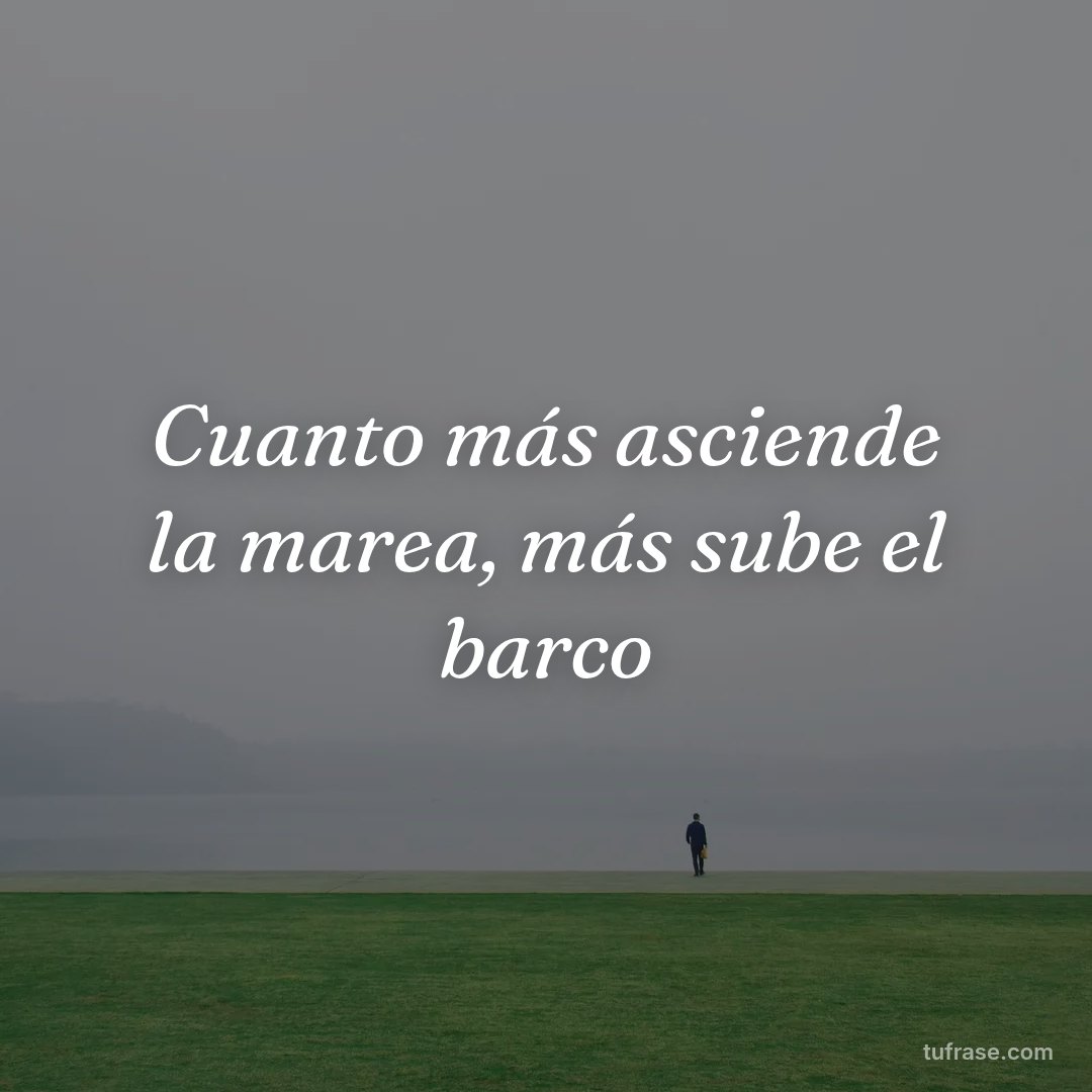 Cuanto más asciende la marea, más sube el barco