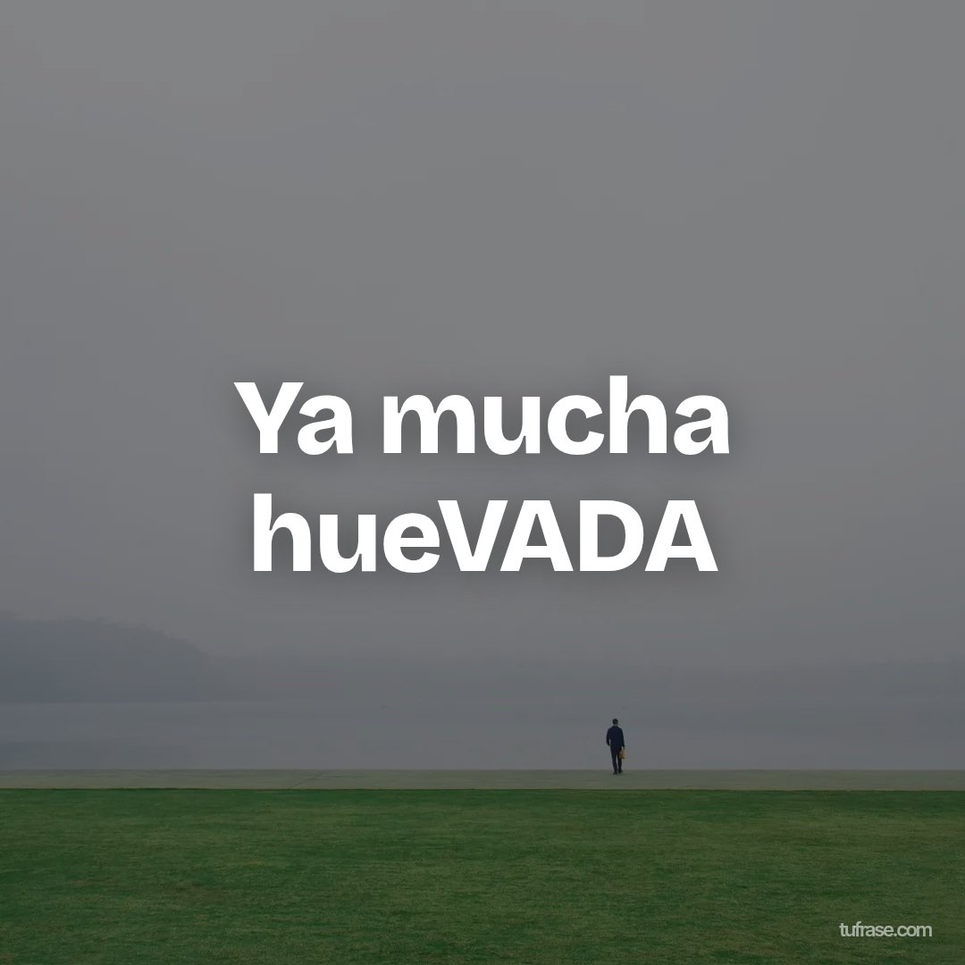 Ya mucha hueVADA