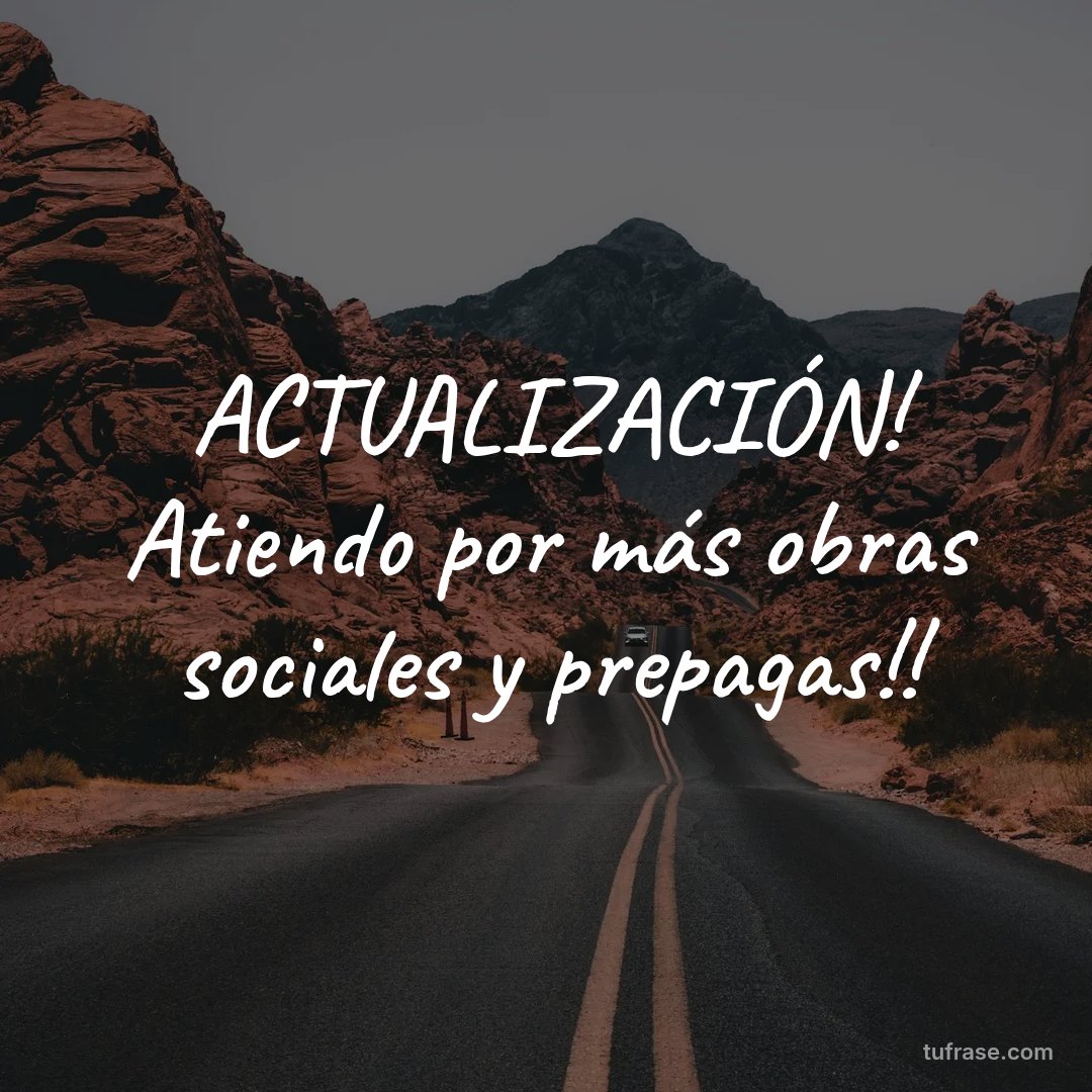 ACTUALIZACIÓN! Atiendo por más obras sociales y prepagas!!