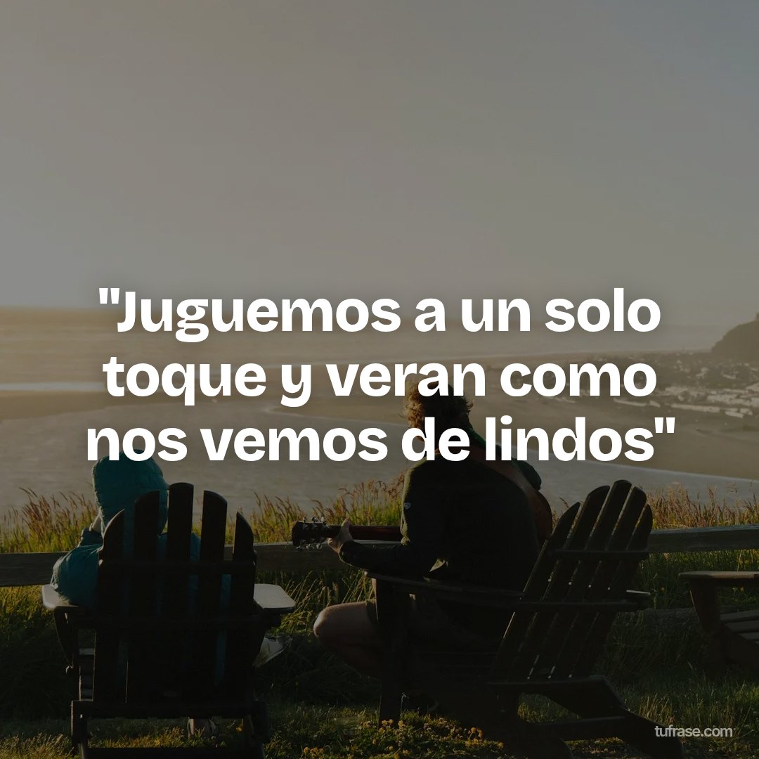 "Juguemos a un solo toque y veran como nos vemos de lindos"