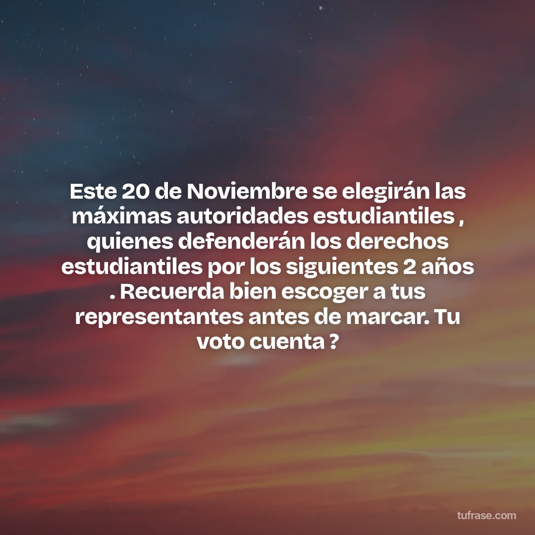 Este 20 de Noviembre se elegirán las máximas autoridades estudiantiles , quienes defenderán los derechos estudiantiles por los siguientes 2 años . Recuerda bien escoger a tus representantes antes de marcar. Tu voto cuenta ?