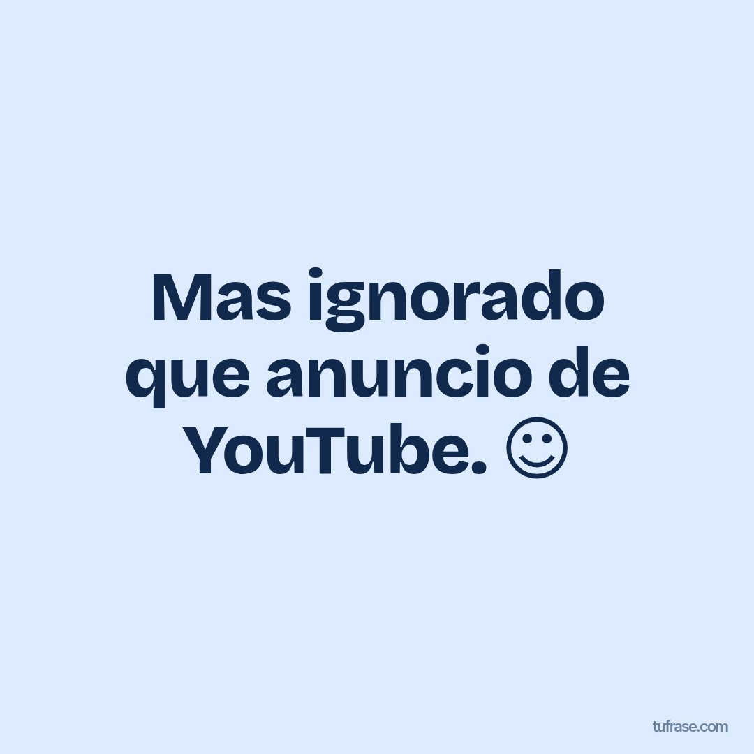 Mas ignorado que anuncio de YouTube. ☺