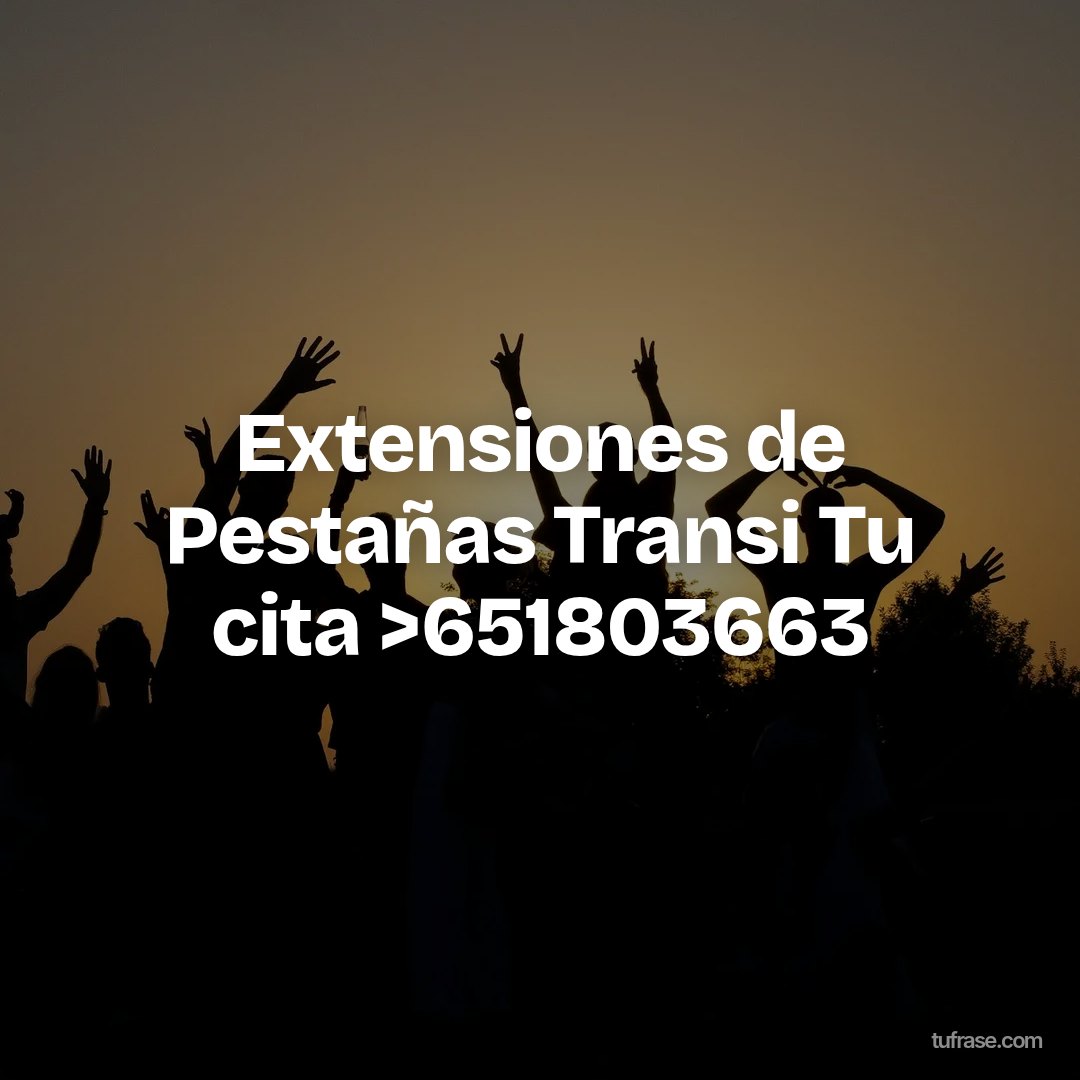 Extensiones de Pestañas Transi Tu cita >651803663