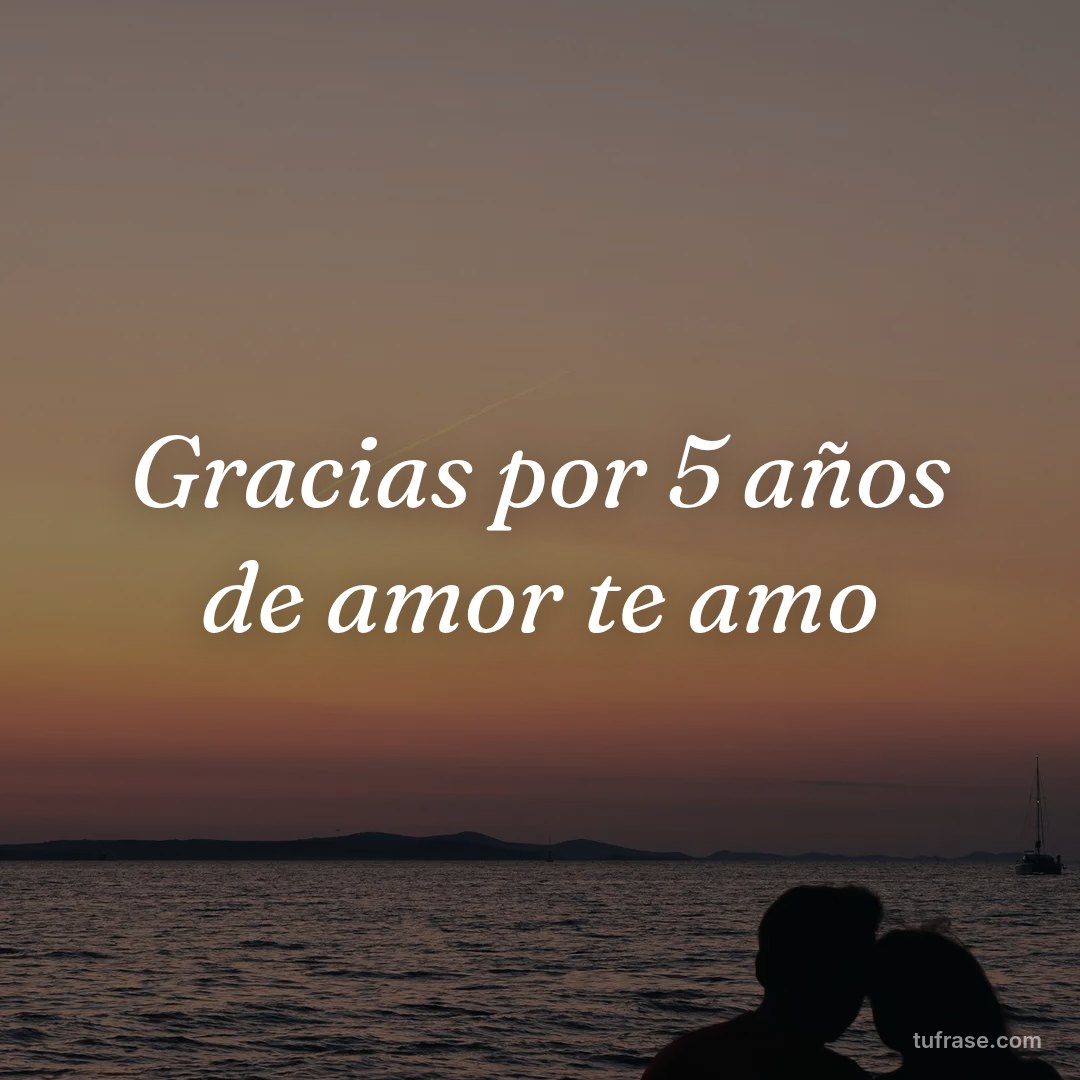 Gracias por 5 años de amor te amo