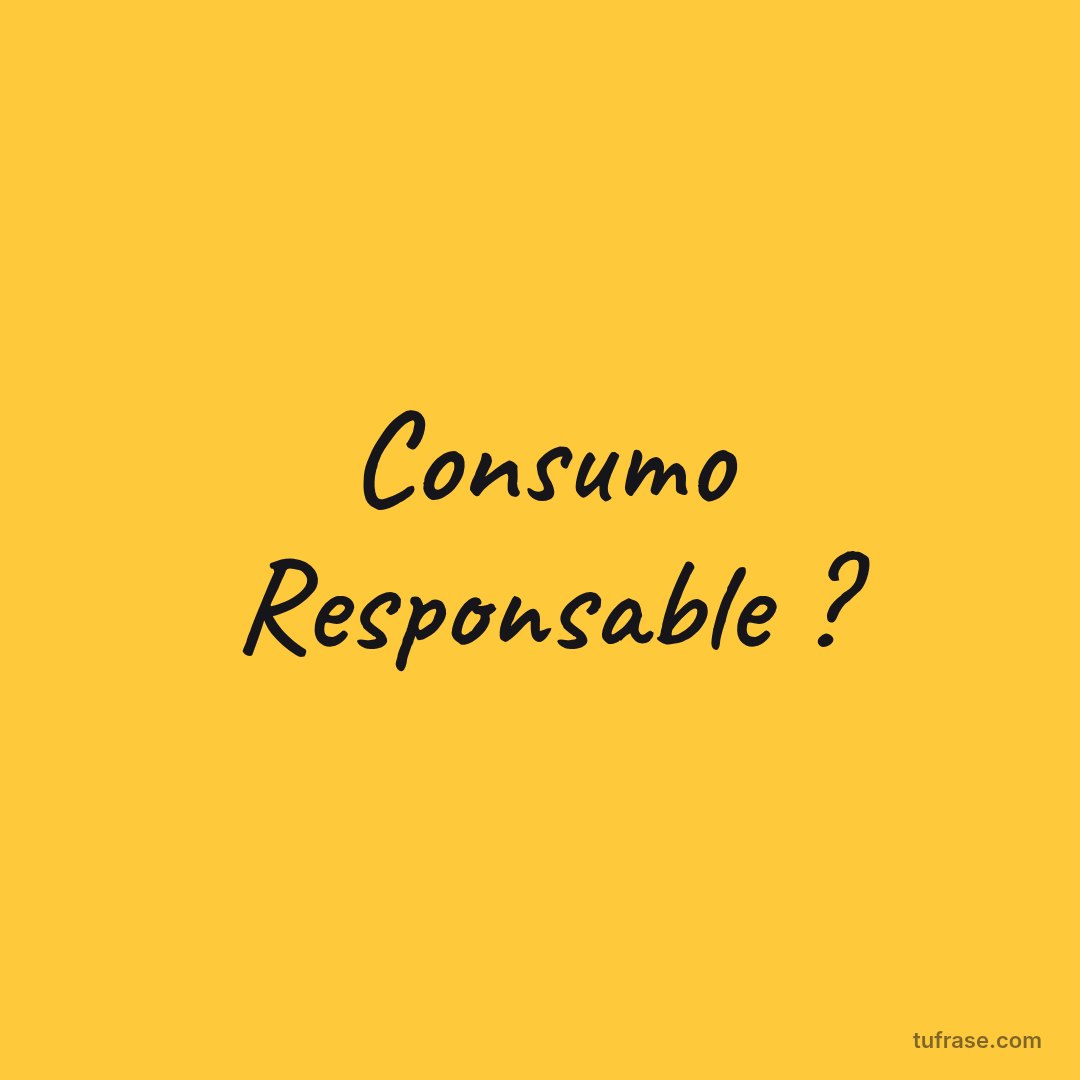 Consumo Responsable ?