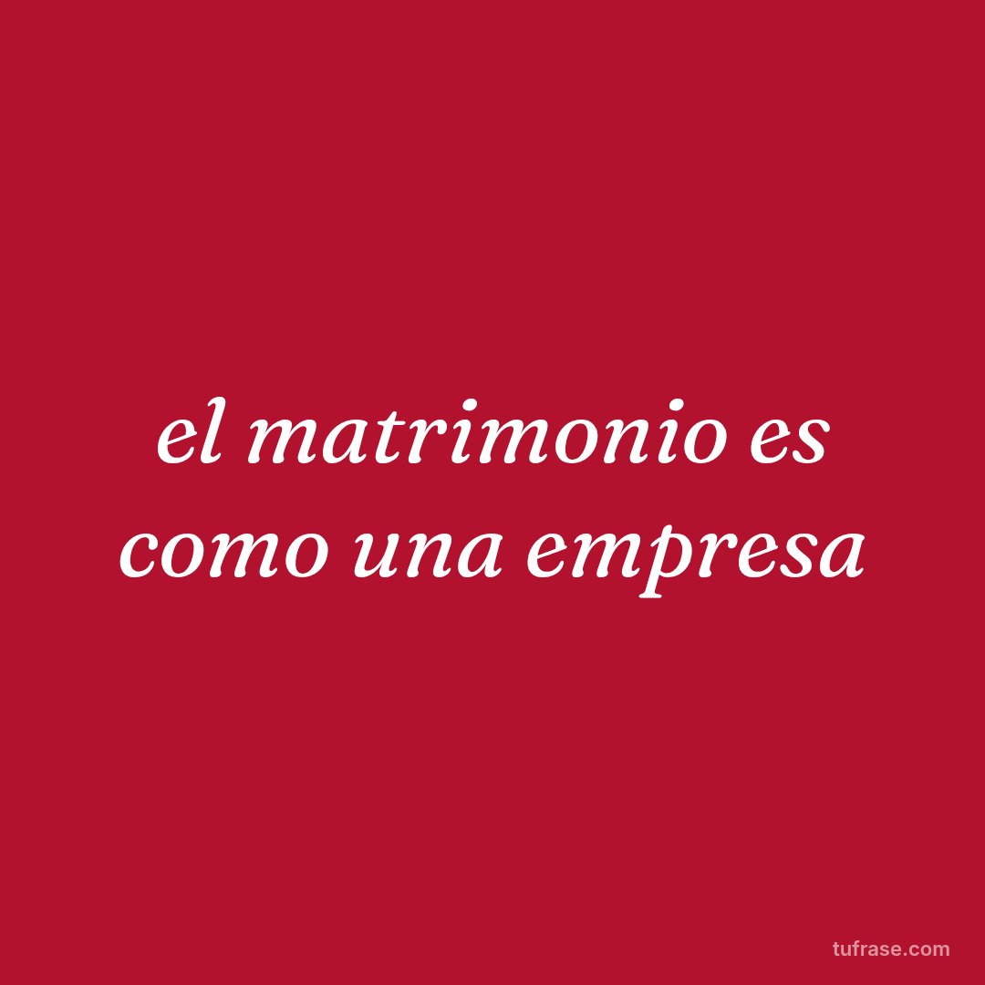 el matrimonio es como una empresa