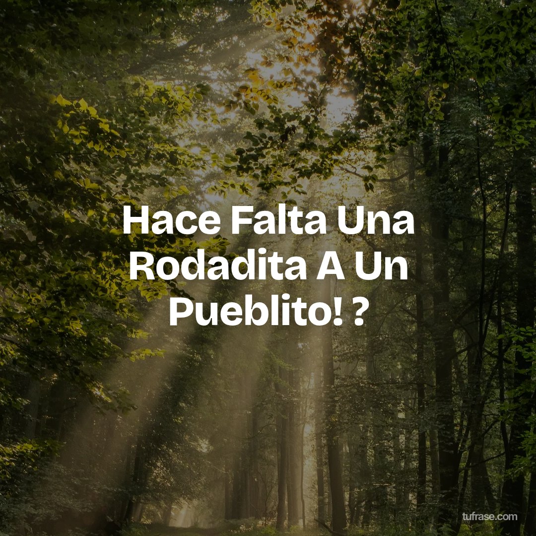 Hace Falta Una Rodadita A Un Pueblito! ?️