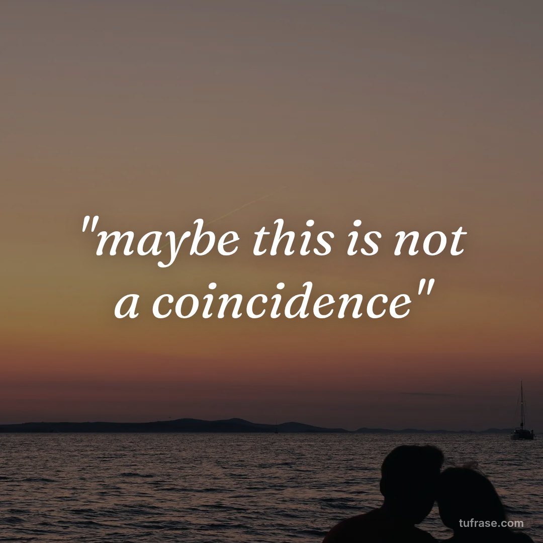 "maybe this is not a coincidence"