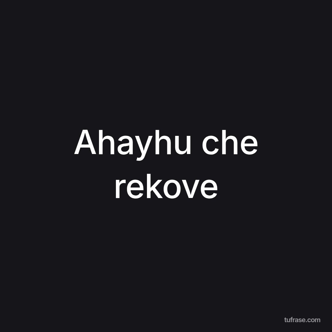 Ahayhu che rekove