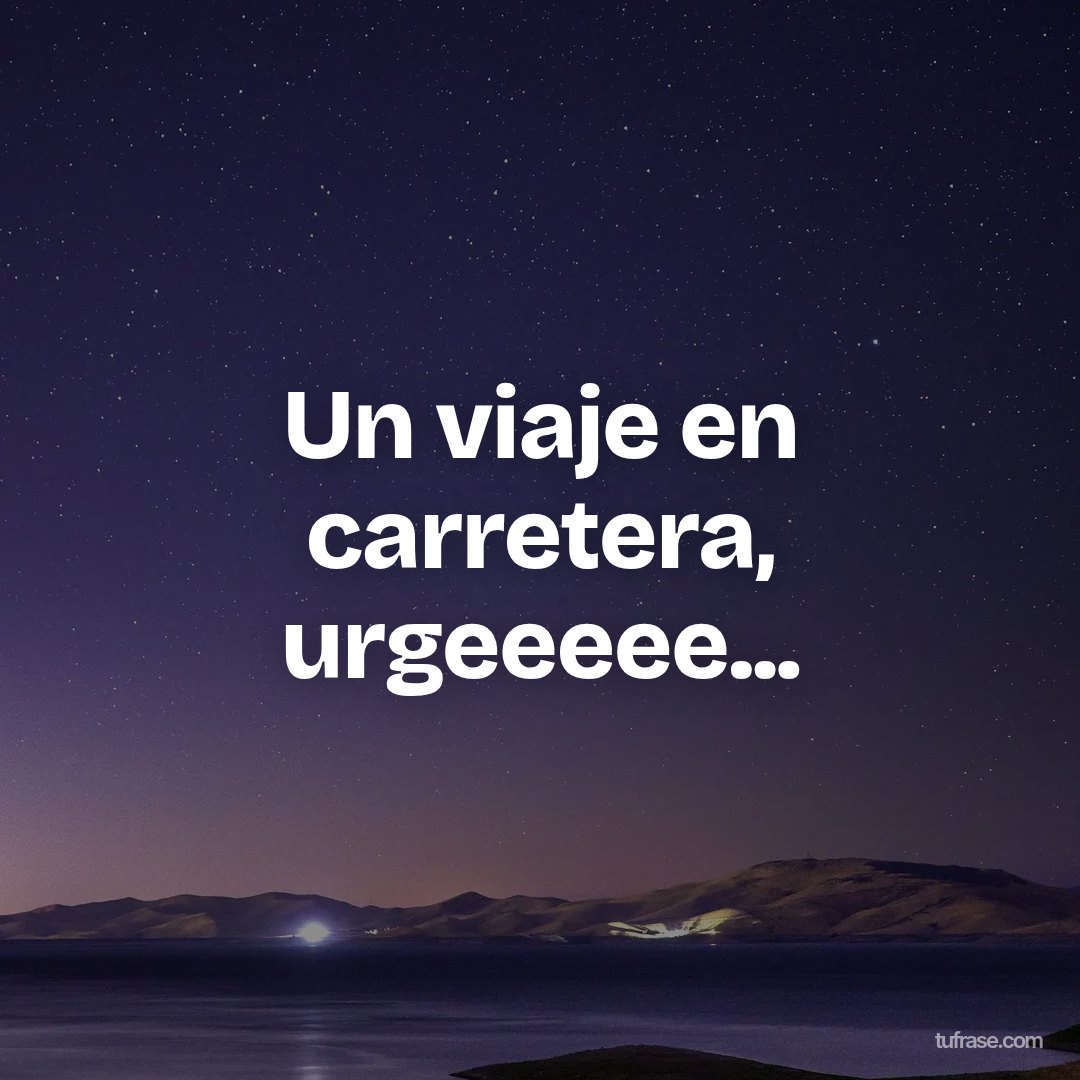 Un viaje en carretera, urgeeeee...