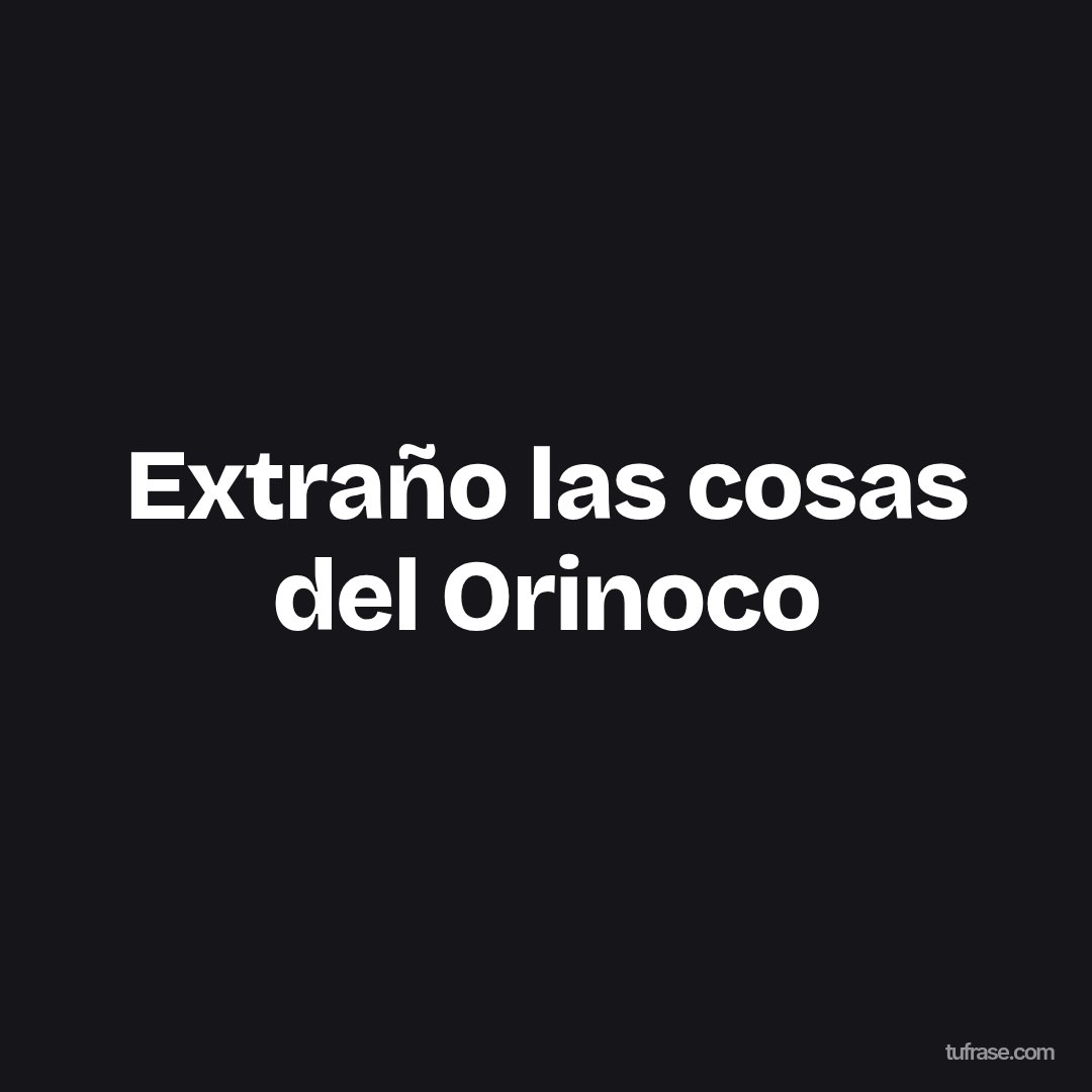 Extraño las cosas del Orinoco