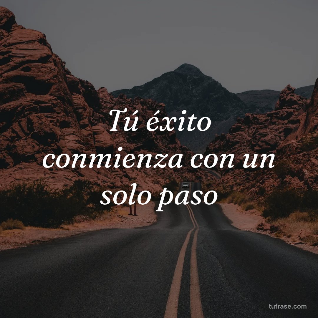 Tú éxito conmienza con un solo paso