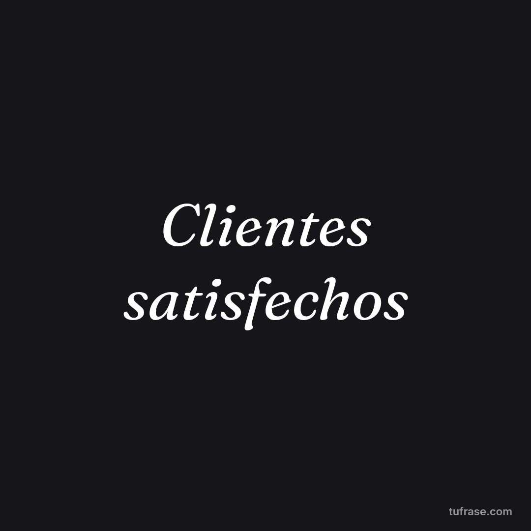 Clientes satisfechos