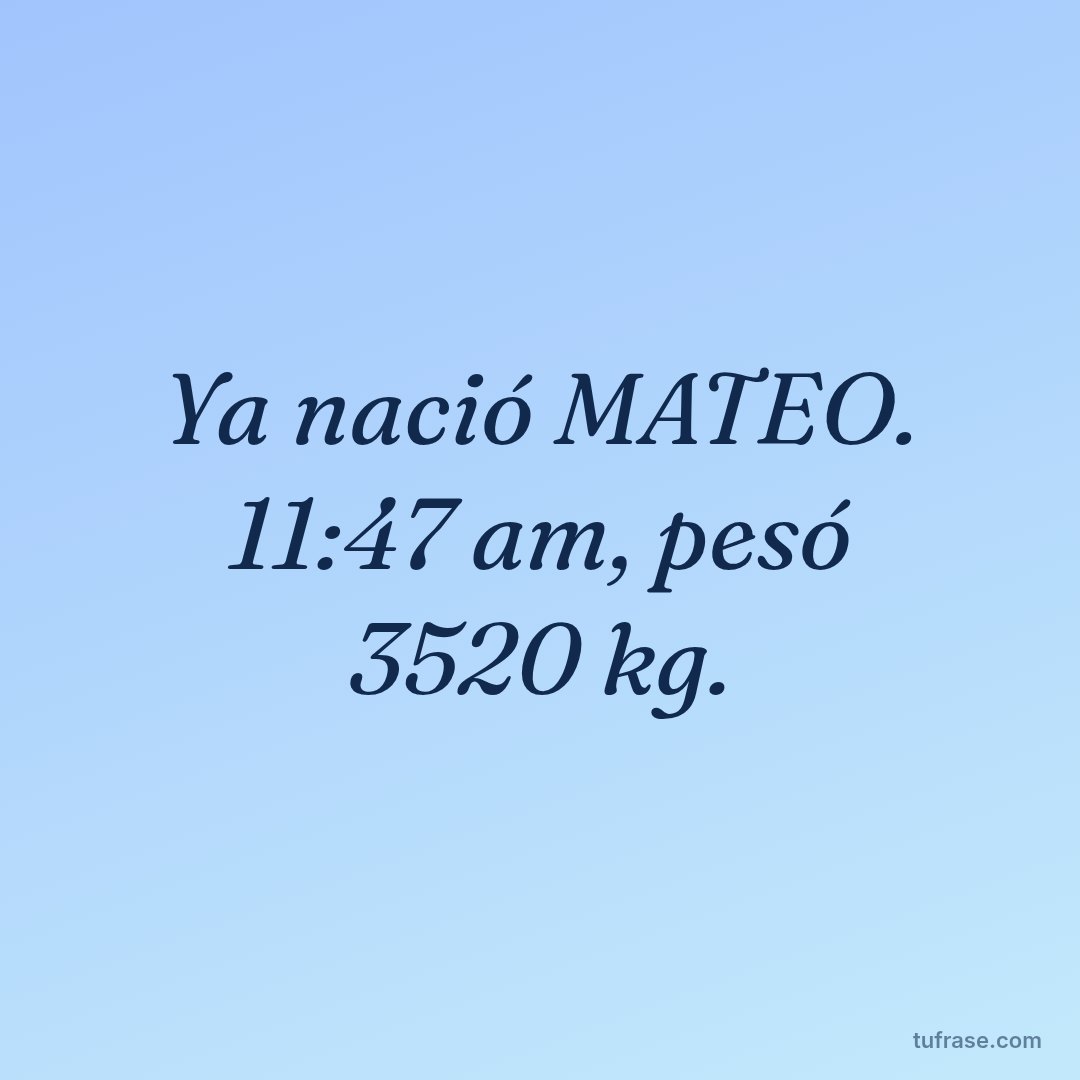 Ya nació MATEO. 11:47 am, pesó 3520 kg.