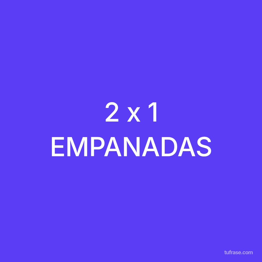 2 x 1 EMPANADAS