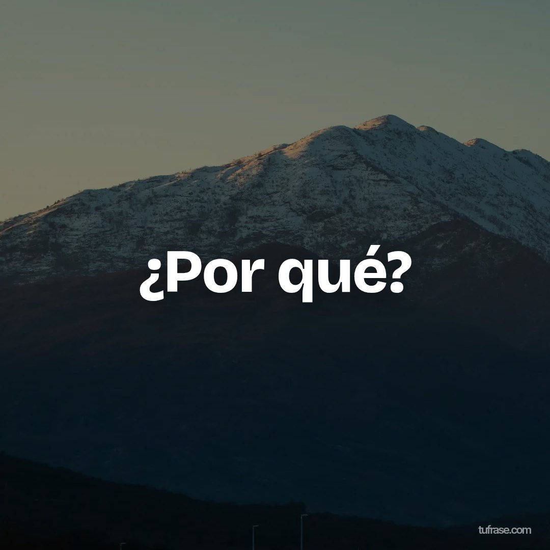 ¿Por qué?