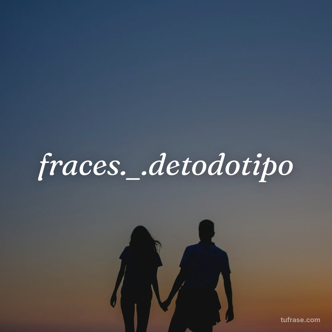 fraces._.detodotipo