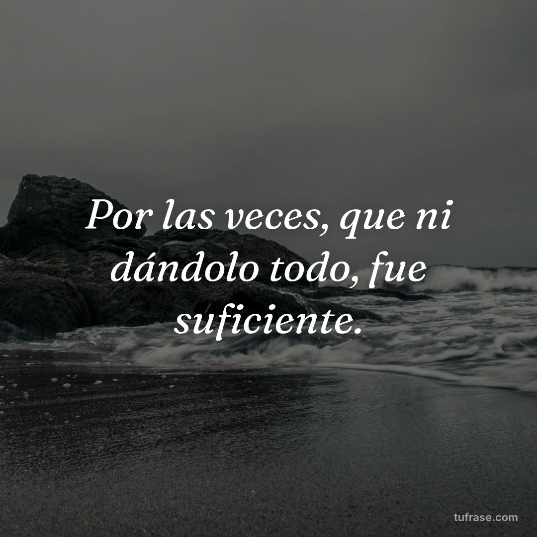 Por las veces, que ni dándolo todo, fue suficiente.
